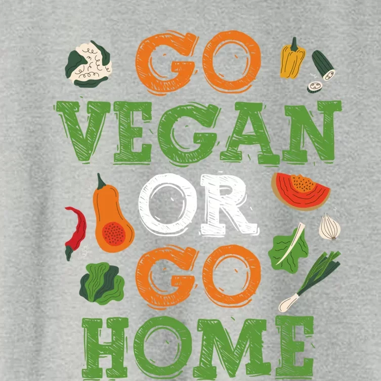 Go Vegan Or Go Home Veganism Gift Women's Crop Top Tee