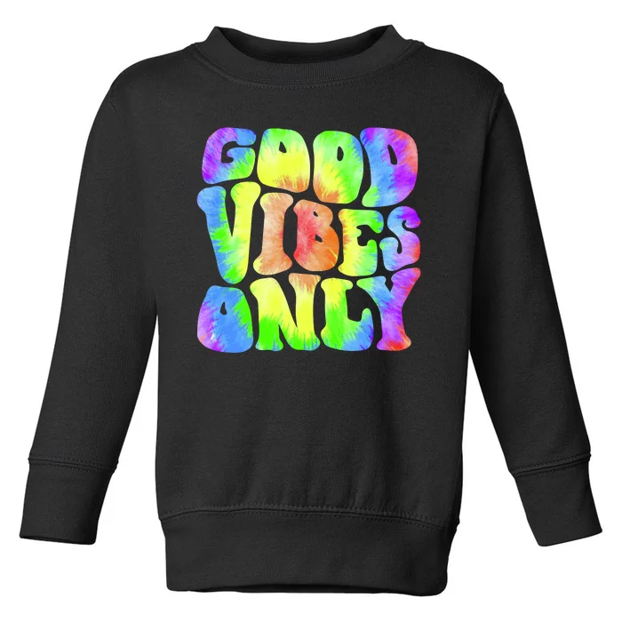 Good Vibes Only Trippy Colorful Vibing Toddler Sweatshirt