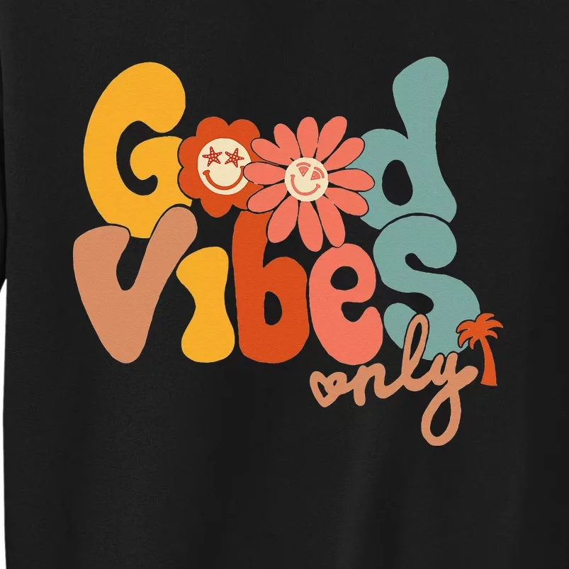 Good Vibes Only Flower Hawaii Beach Summer Vacation Family Tall Sweatshirt