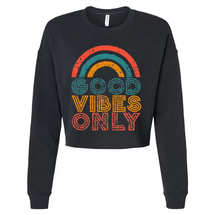 Good Vibes Only Vintage Rainbow Positive Vibe Quote Gift Cropped Pullover Crew