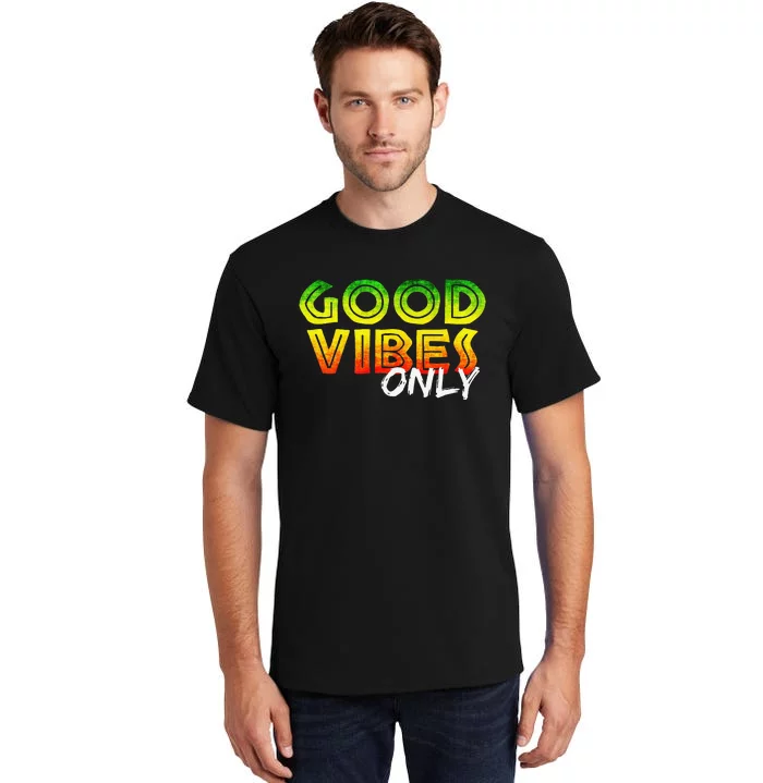 Good Vibes Only Rasta Reggae Jamaica Summer One Love Tall T-Shirt