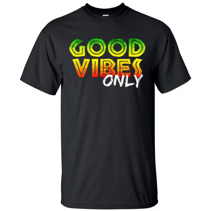 Good Vibes Only Rasta Reggae Jamaica Summer One Love Tall T-Shirt