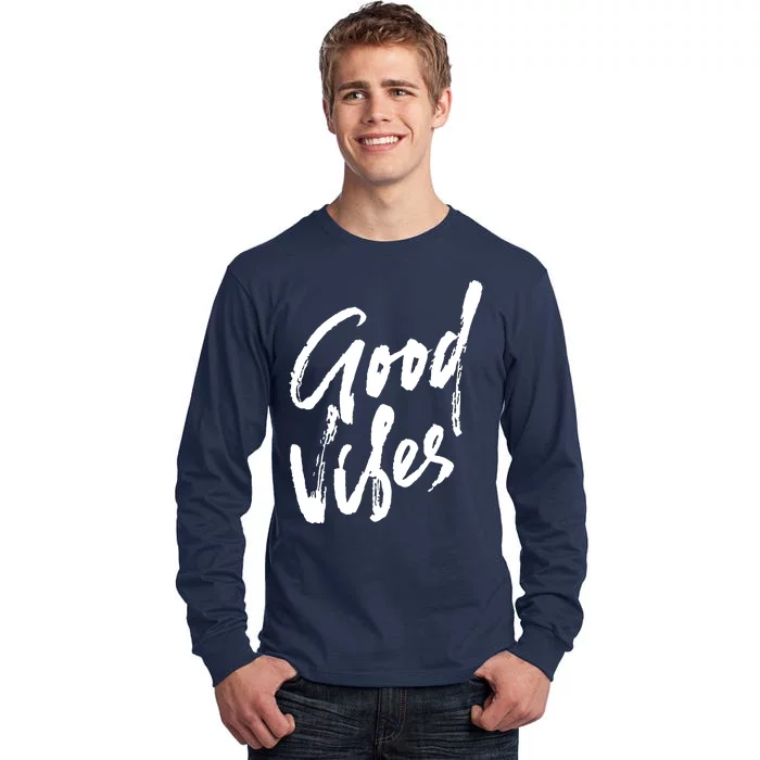 Good Vibes Positive Quote Tall Long Sleeve T-Shirt