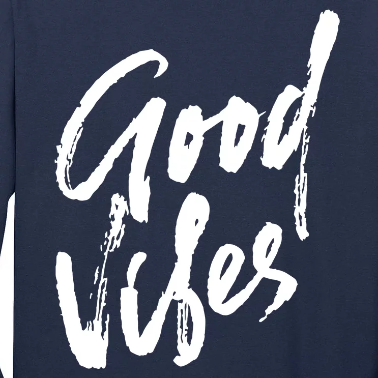 Good Vibes Positive Quote Tall Long Sleeve T-Shirt