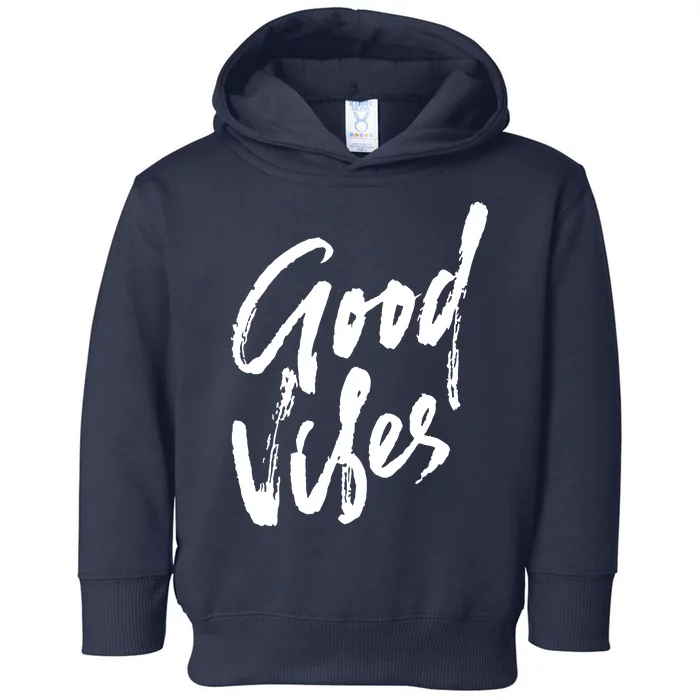 Good Vibes Positive Quote Toddler Hoodie