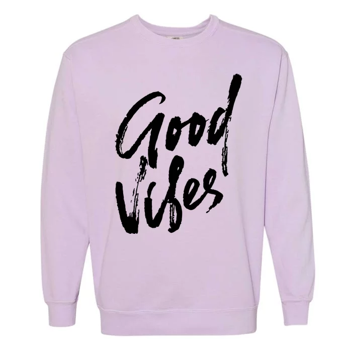 Good Vibes Positive Quote Garment-Dyed Sweatshirt