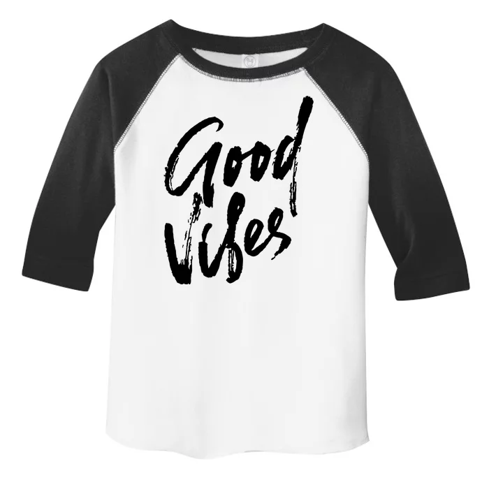 Good Vibes Positive Quote Toddler Fine Jersey T-Shirt