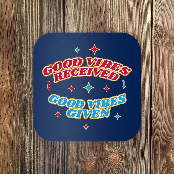 Good Vibes Received Good Vibes Given Retro Coaster