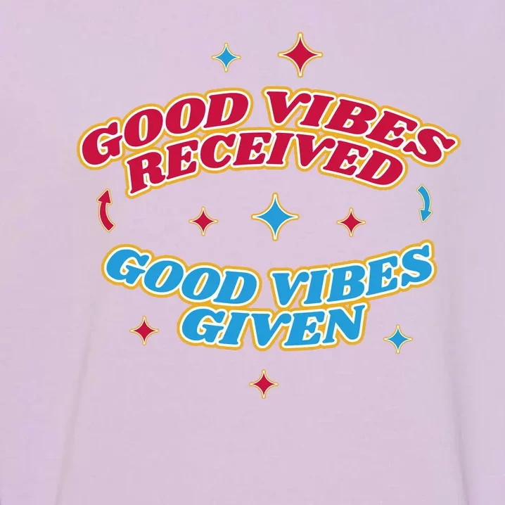 Good Vibes Received Good Vibes Given Retro Garment-Dyed Sweatshirt