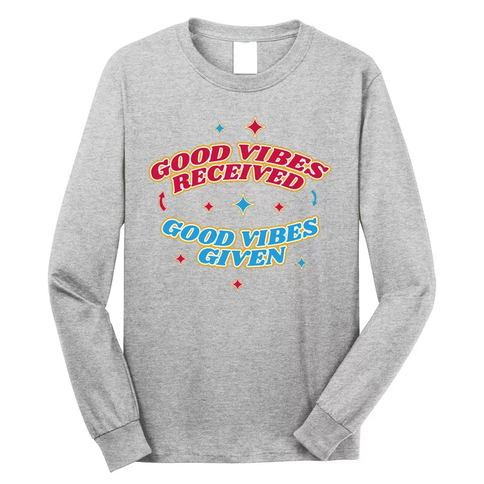 Good Vibes Received Good Vibes Given Retro Long Sleeve Shirt