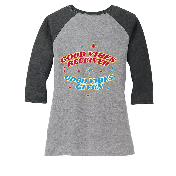 Good Vibes Received Good Vibes Given Retro Women's Tri-Blend 3/4-Sleeve Raglan Shirt