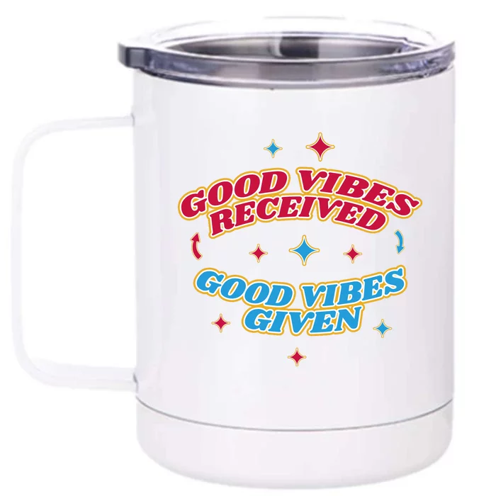 Good Vibes Received Good Vibes Given Retro Front & Back 12oz Stainless Steel Tumbler Cup