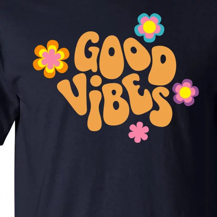 Good Vibes Retro Groovy Flower Tall T-Shirt