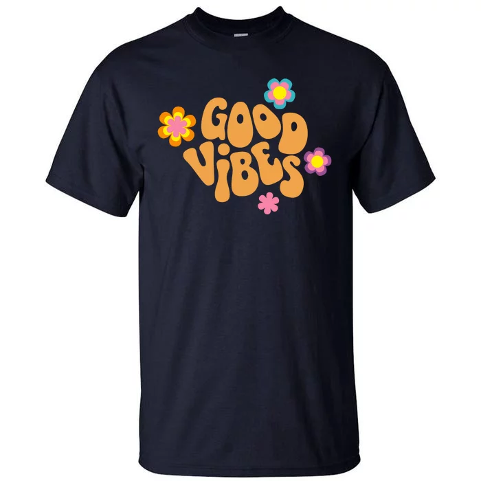 Good Vibes Retro Groovy Flower Tall T-Shirt