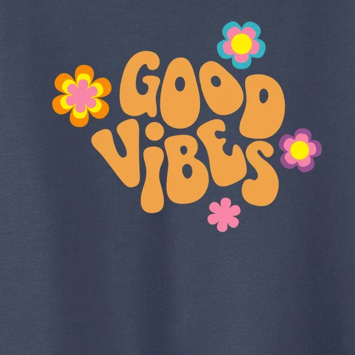 Good Vibes Retro Groovy Flower Toddler T-Shirt