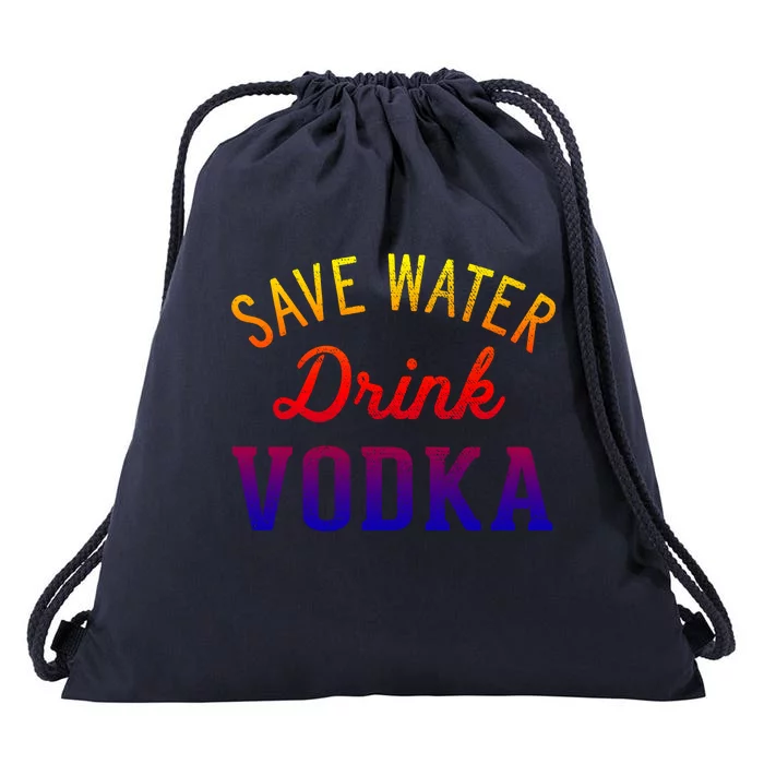 Grunge Vintage Save Water Vodka Gift Drawstring Bag