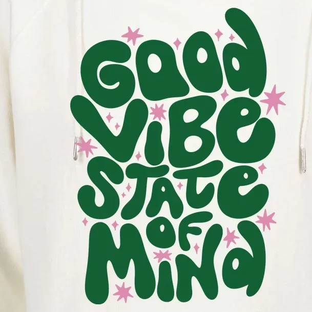 Good Vibe State Of Mind Retro Quote Womens Funnel Neck Pullover Hood