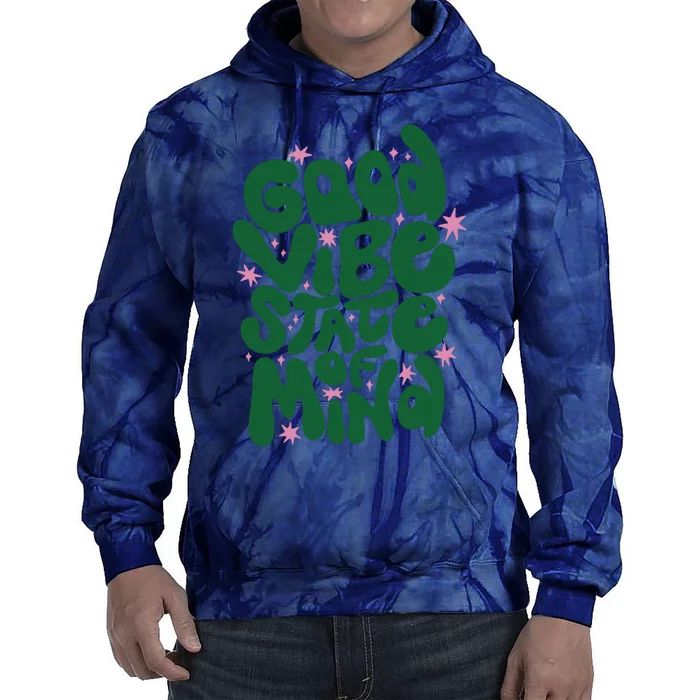 Good Vibe State Of Mind Retro Quote Tie Dye Hoodie