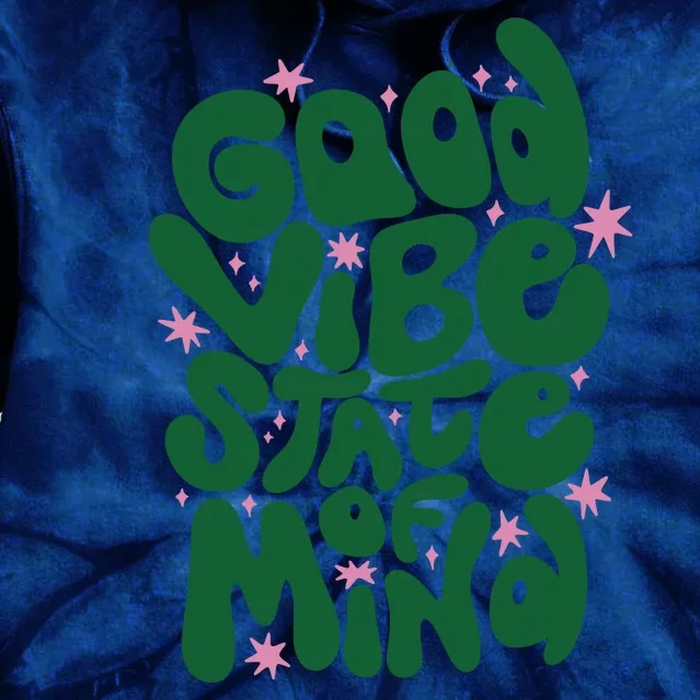 Good Vibe State Of Mind Retro Quote Tie Dye Hoodie