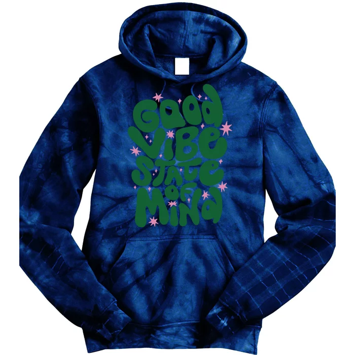 Good Vibe State Of Mind Retro Quote Tie Dye Hoodie