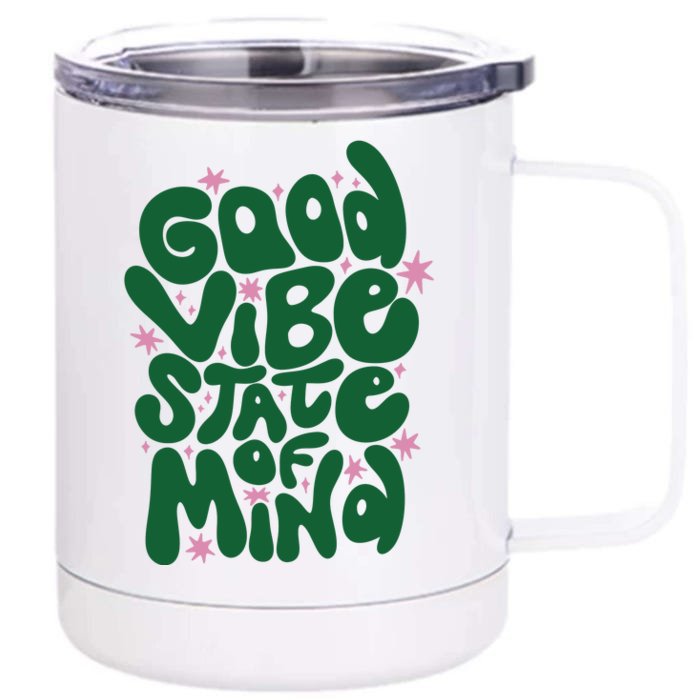 Good Vibe State Of Mind Retro Quote Front & Back 12oz Stainless Steel Tumbler Cup