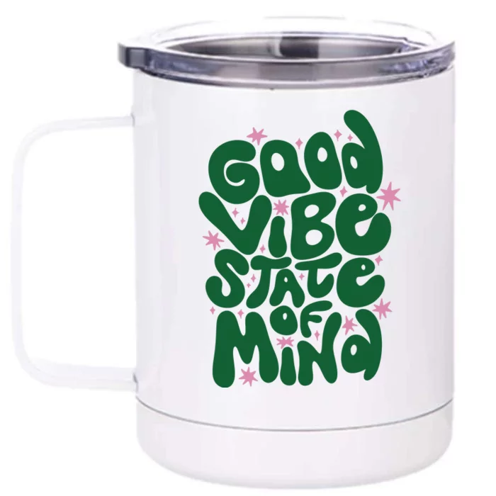 Good Vibe State Of Mind Retro Quote Front & Back 12oz Stainless Steel Tumbler Cup