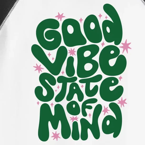 Good Vibe State Of Mind Retro Quote Toddler Fine Jersey T-Shirt