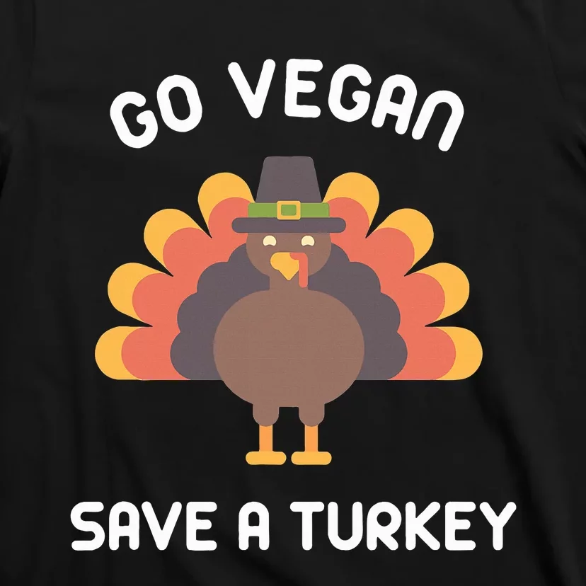 Go Vegan Save A Turkey Thanksgiving Vegan T-Shirt