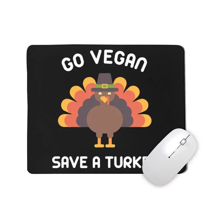 Go Vegan Save A Turkey Thanksgiving Vegan Mousepad