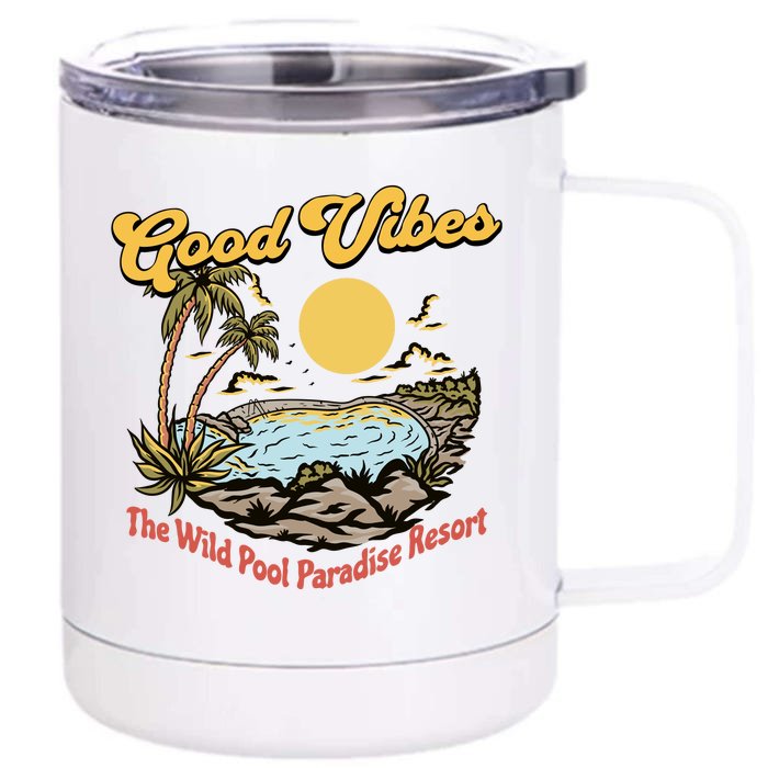 Good Vibes// The Wild Pool Paradise Resort Front & Back 12oz Stainless Steel Tumbler Cup