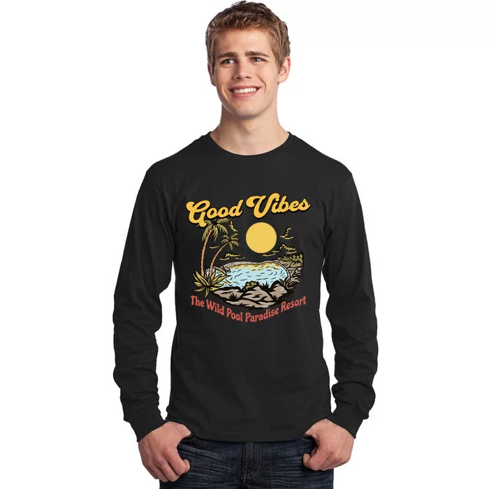 Good Vibes The Wild Pool Paradise Resort Tall Long Sleeve T-Shirt