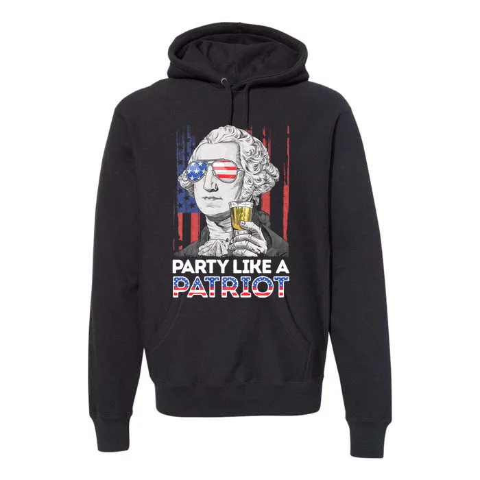 George Washington 4th Of July Party Like A Patriot Premium Hoodie