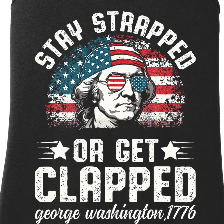 George Washington 4th Of July Stay Strapped Or Get Clapped Ladies Essential Tank