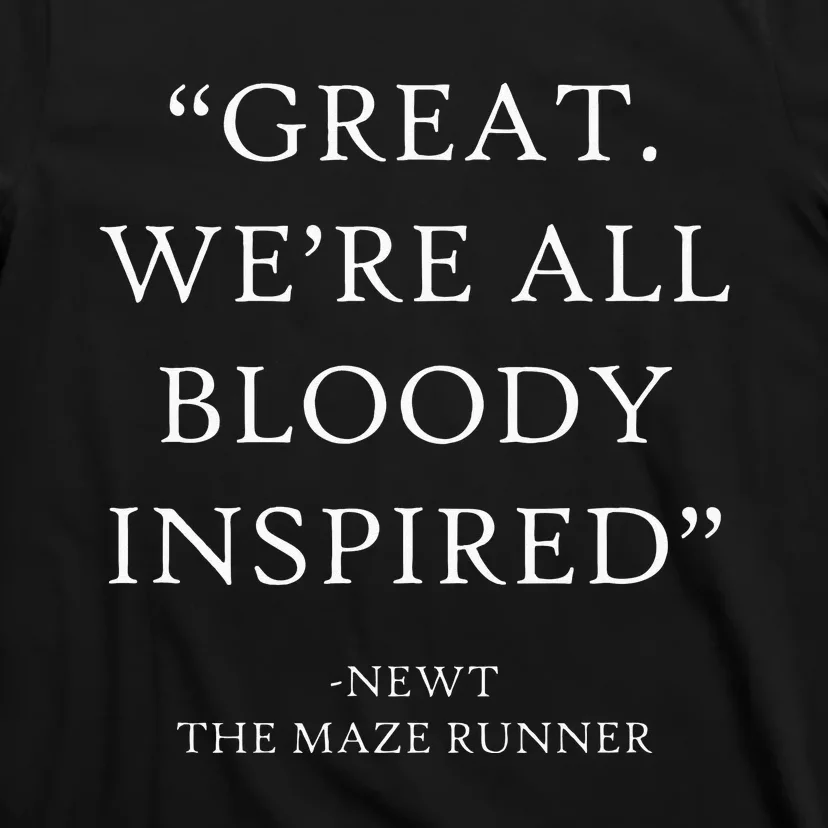 Great Were All Bloody Inspired TMR Quote Funny Book Lover T-Shirt