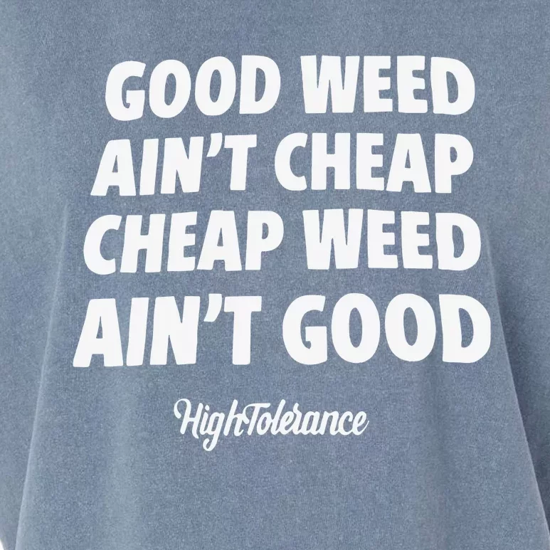 Good Weed Aint Cheap Cheap Weed Aint Good Hightolerance Garment-Dyed Women's Muscle Tee