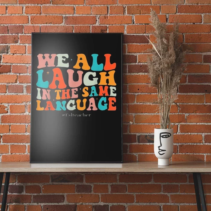 Groovy We All Laugh In The Same Language ESL Teachers Poster