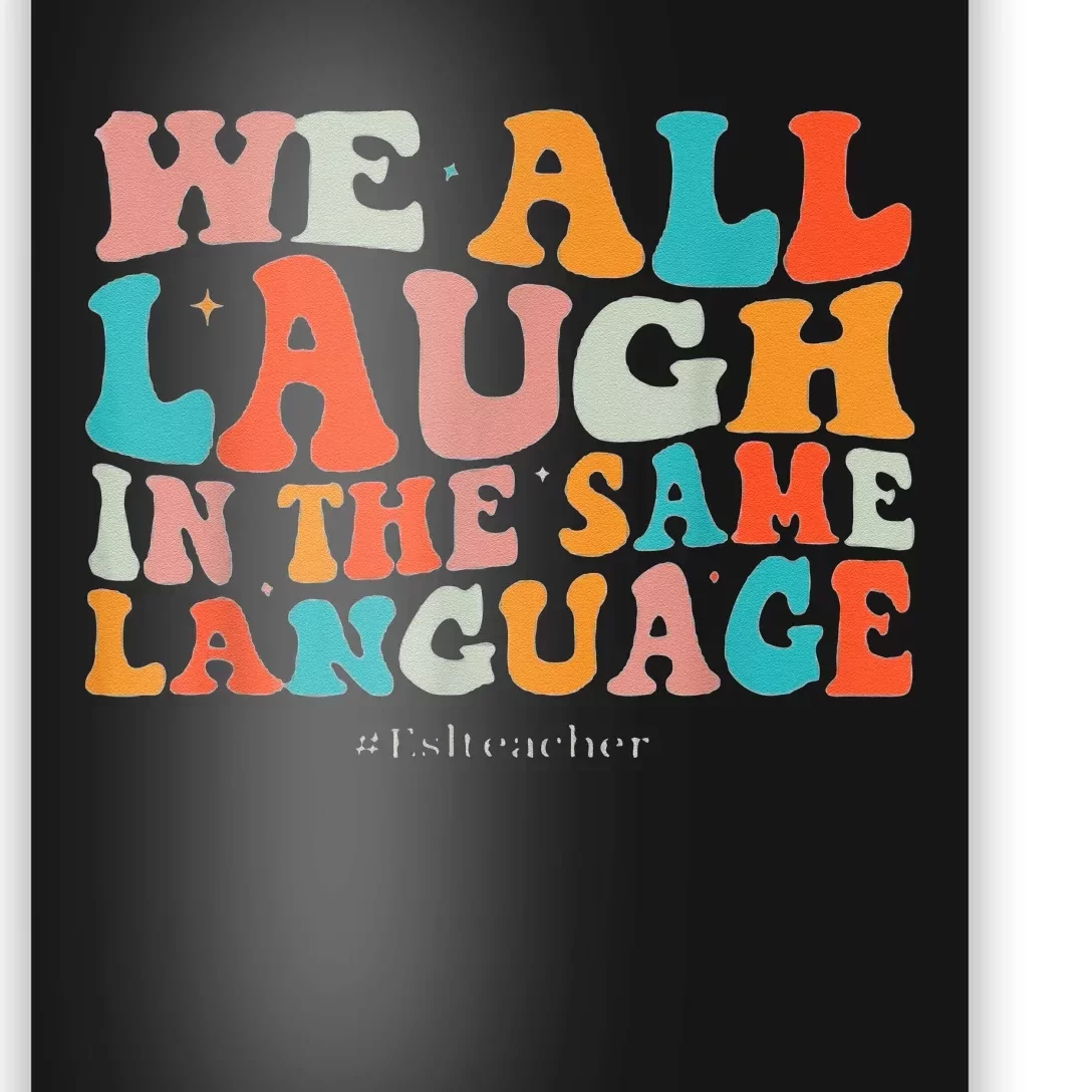 Groovy We All Laugh In The Same Language ESL Teachers Poster