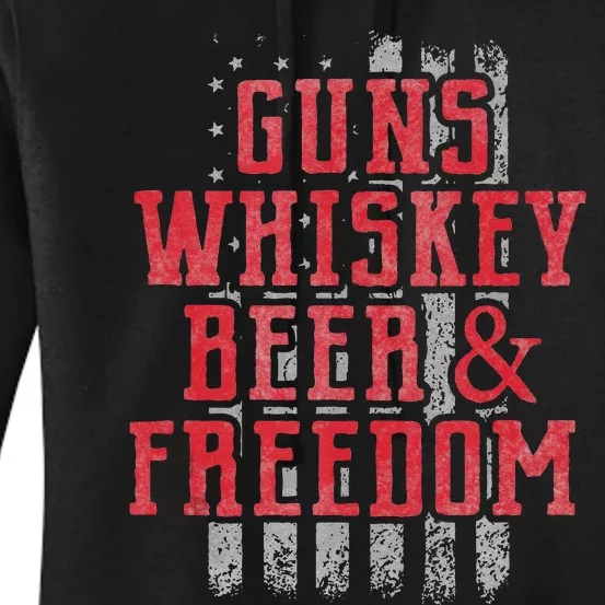 Guns Whiskey Beer And Freedom Veteran US Flag 4th Of July Women's Pullover Hoodie