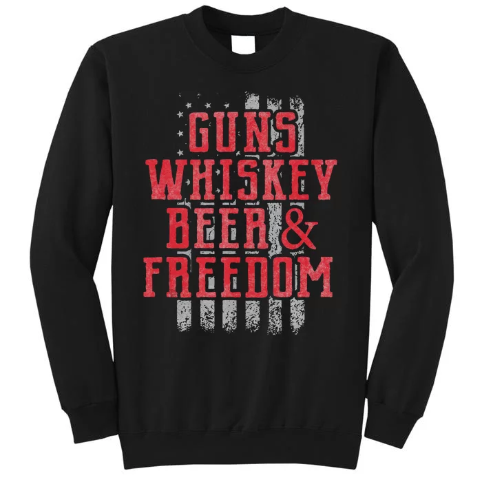 Guns Whiskey Beer And Freedom Veteran US Flag 4th Of July Tall Sweatshirt