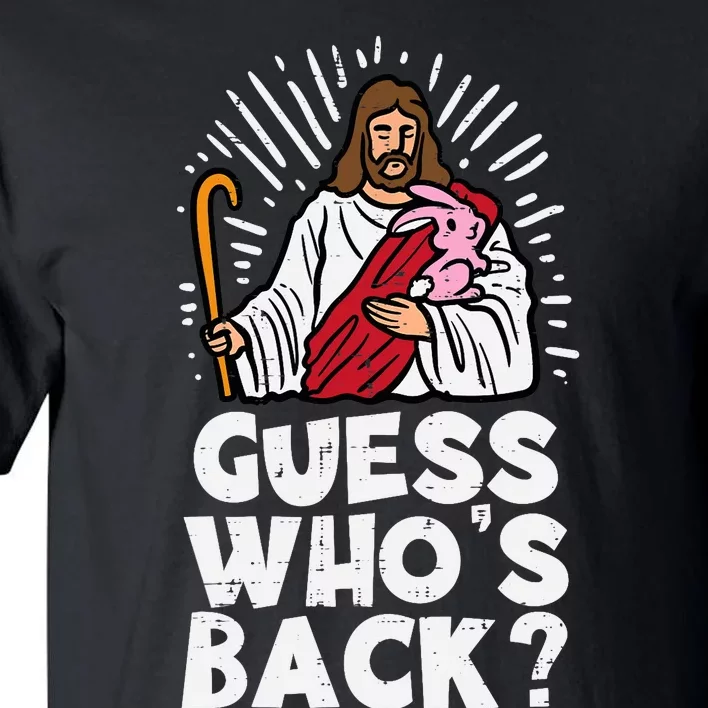 Guess Whos Back Jesus Easter Funny Religious Tall T-Shirt