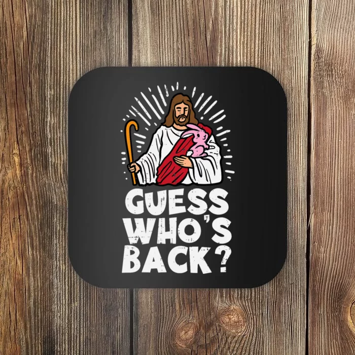 Guess Whos Back Jesus Easter Funny Religious Coaster