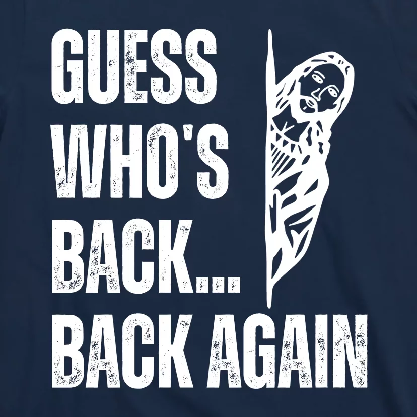 Guess Whos Back Again Jesus Easter T-Shirt