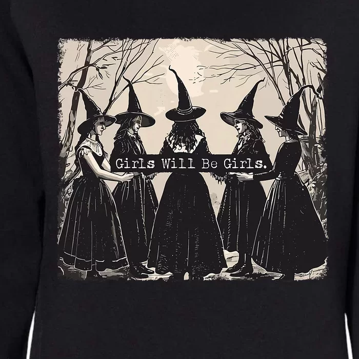 Girl Will Be Girl Witch Halloween Funny Witchy Vibes Women Womens California Wash Sweatshirt