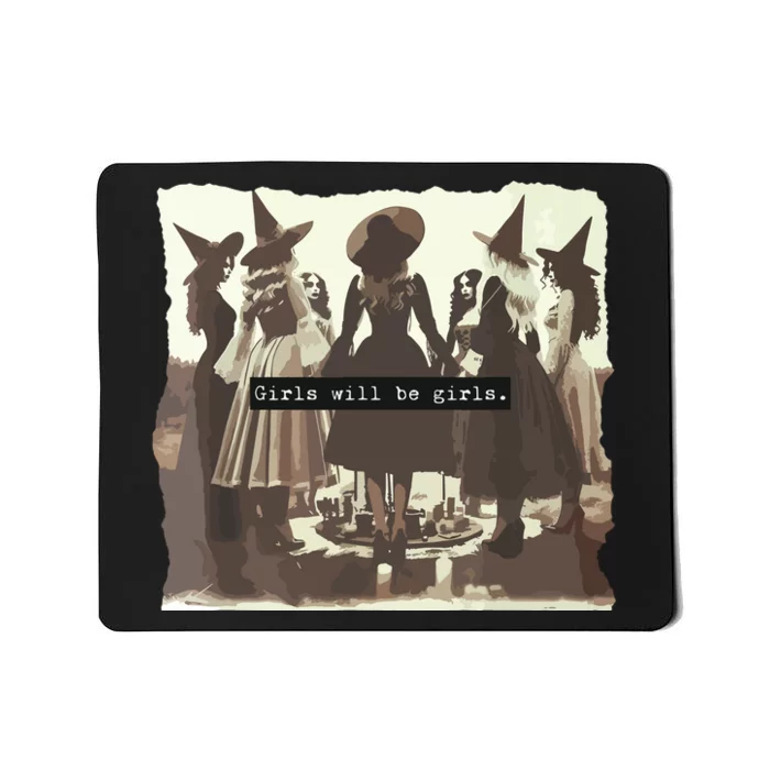 Girl Will Be Girl Funny Witch Witchy Vibes Halloween Mousepad