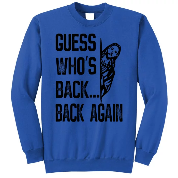 Guess WhoS Back Back Again Jesus Good Friday Easter Funny Tall Sweatshirt