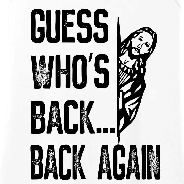 Guess WhoS Back Back Again Jesus Good Friday Easter Funny Ladies Essential Tank