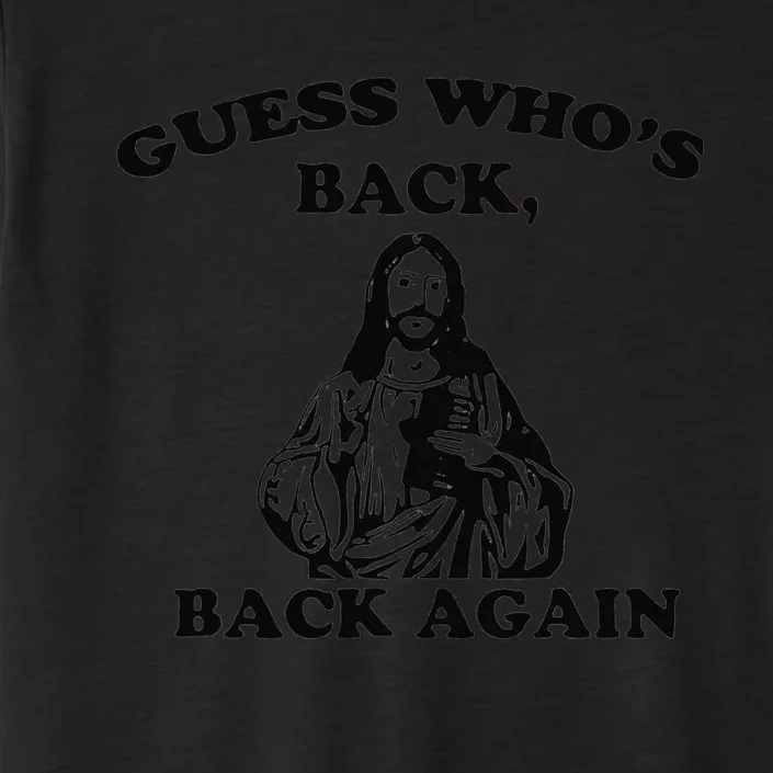 Guess Who's Back Back Again Happy Easter Jesus Christ ChromaSoft Performance T-Shirt