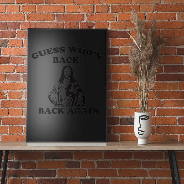 Guess Who's Back Back Again Happy Easter Jesus Christ Poster