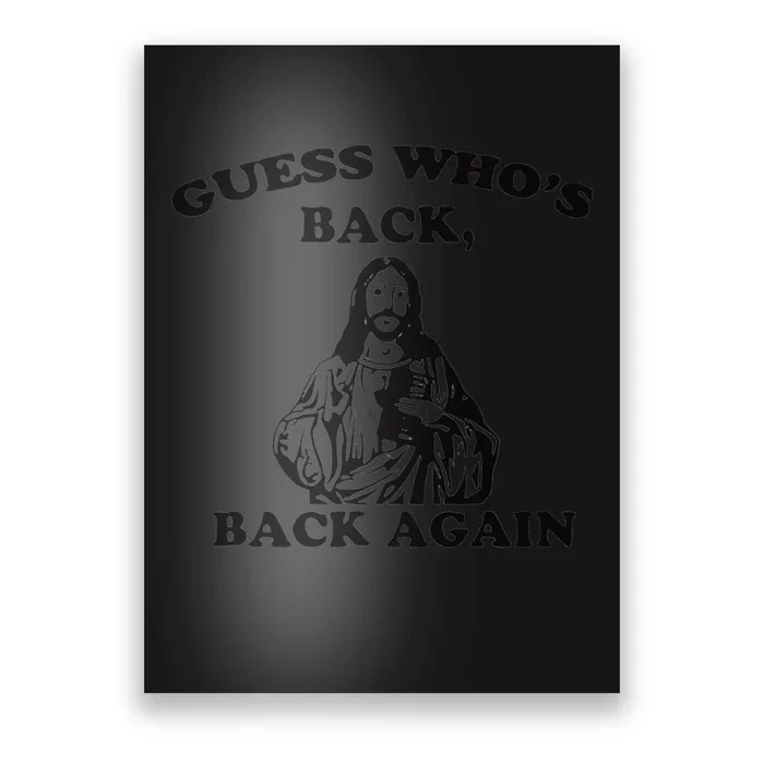 Guess Who's Back Back Again Happy Easter Jesus Christ Poster