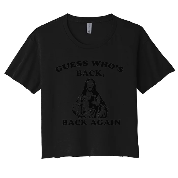 Guess Who's Back Back Again Happy Easter Jesus Christ Women's Crop Top Tee